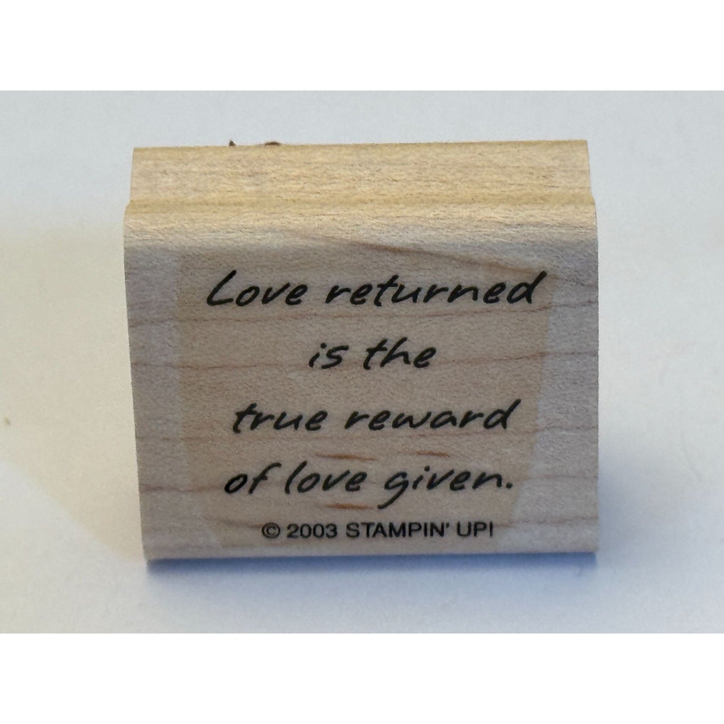 Stampin Up Rubber Stamp Love Returned Is the True Reward of Love Given Words