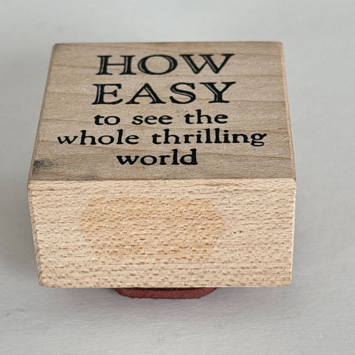 Stampa Rosa Rubber Stamp How Easy To See The Whole Thrilling World Travel Quote