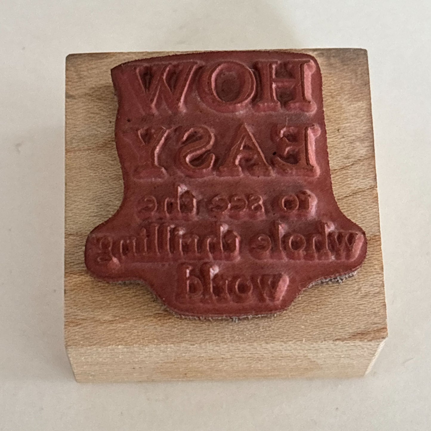 Stampa Rosa Rubber Stamp How Easy To See The Whole Thrilling World Travel Quote