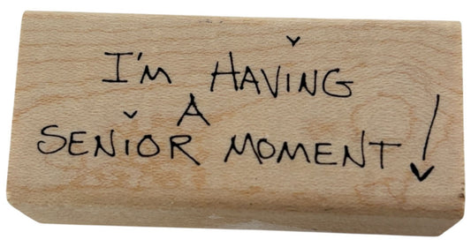 Judith Rubber Stamp I am Having A Senior Moment Funny Old Lady Forgetful D-113