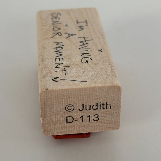 Judith Rubber Stamp I am Having A Senior Moment Funny Old Lady Forgetful D-113