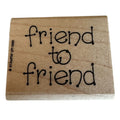 Stampin Up Rubber Stamp Friend to Friend Card Making Sentiment Friendship BFF