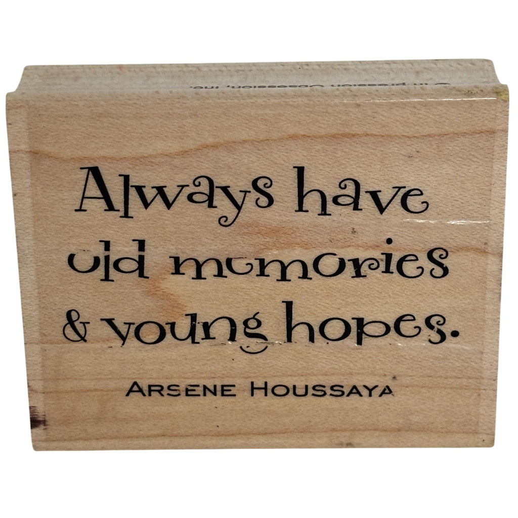 Impression Obsession Rubber Stamp Always Have Old Memories and Young Hopes Quote French Poet