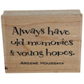 Impression Obsession Rubber Stamp Always Have Old Memories and Young Hopes Quote French Poet