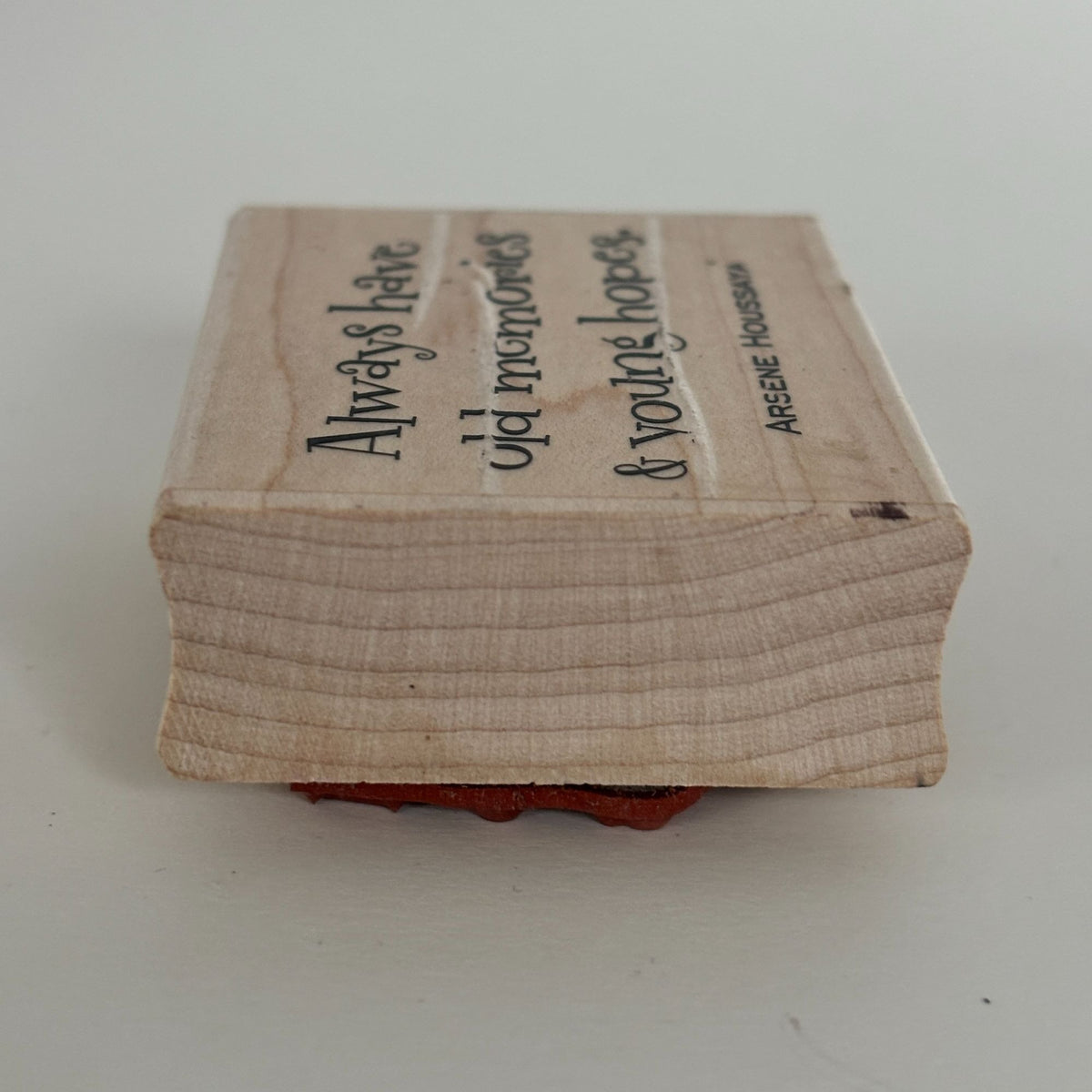 Impression Obsession Rubber Stamp Always Have Old Memories and Young Hopes Quote French Poet