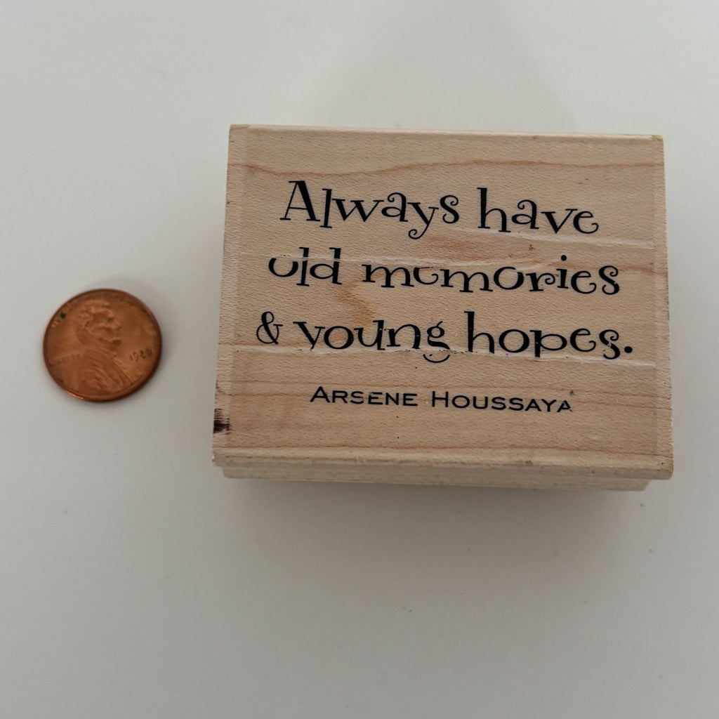 Impression Obsession Rubber Stamp Always Have Old Memories and Young Hopes Quote French Poet