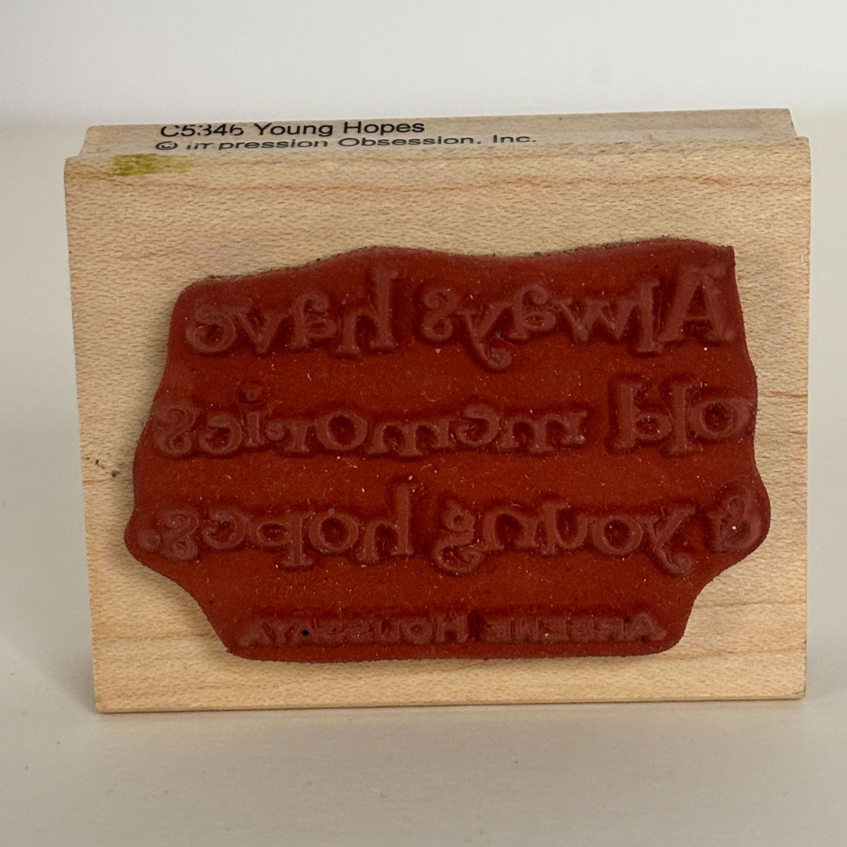 Impression Obsession Rubber Stamp Always Have Old Memories and Young Hopes Quote French Poet