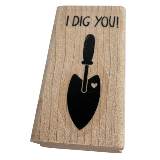 Stampin Up Wooden Rubber Stamp I Dig You Funny Words Pun Gardening Hand Shovel