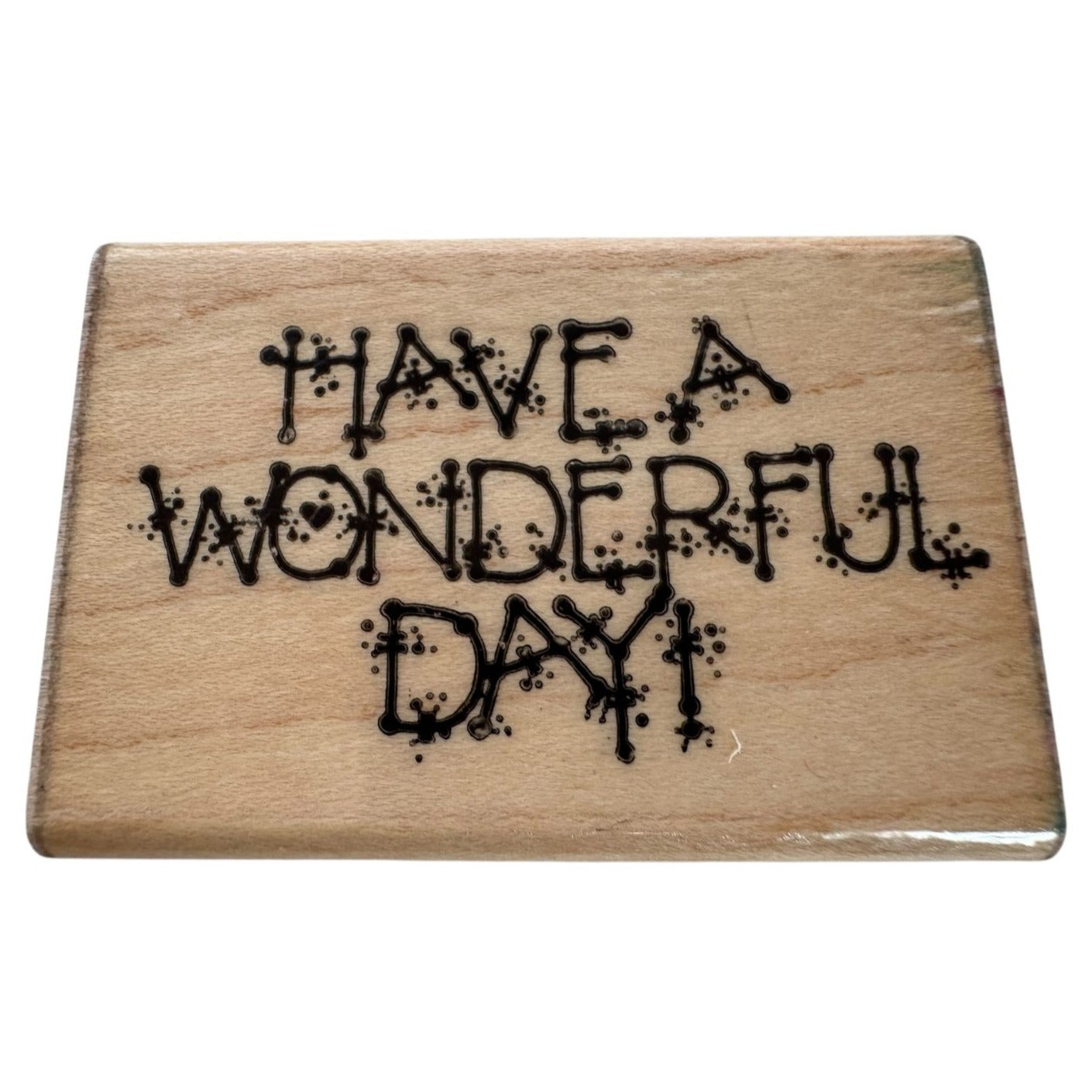 DOTS Rubber Stamp Have A Wonderful Day Friendship Card Making Words Sentiment