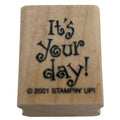 Stampin Up Wood Mounted Stamp Its Your Day Phrase Words Sentiment Card Making 1"