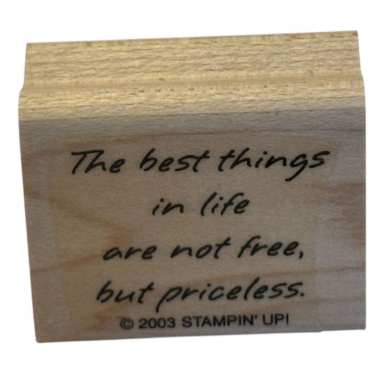 Stampin Up Rubber Stamp The Best Things In Life Are Not Free But Priceless Words
