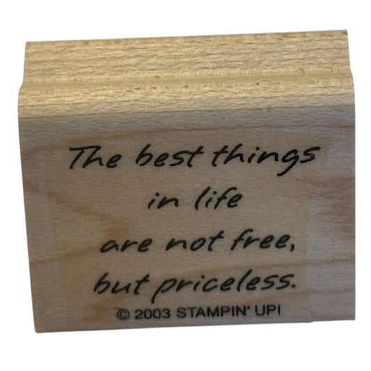 Stampin Up Rubber Stamp The Best Things In Life Are Not Free But Priceless Words