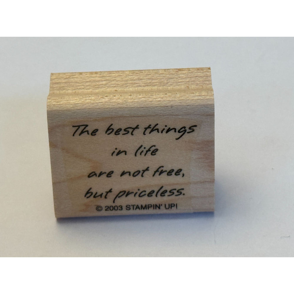 Stampin Up Rubber Stamp The Best Things In Life Are Not Free But Priceless Words