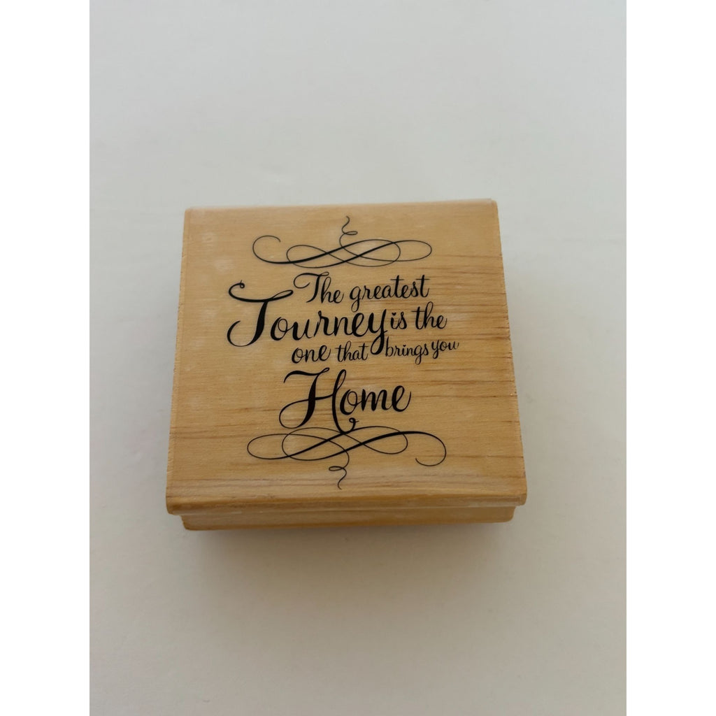Wooden Rubber Stamp The Greatest Journey Is The One That Brings You Home Words