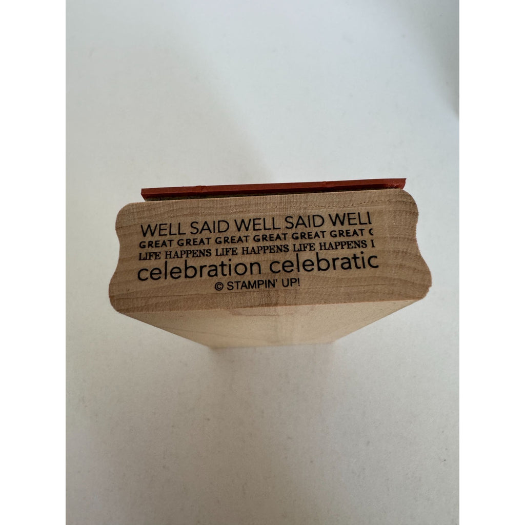 Stampin Up Rubber Stamp Block Well Said Great Life Happens Celebration Phrases