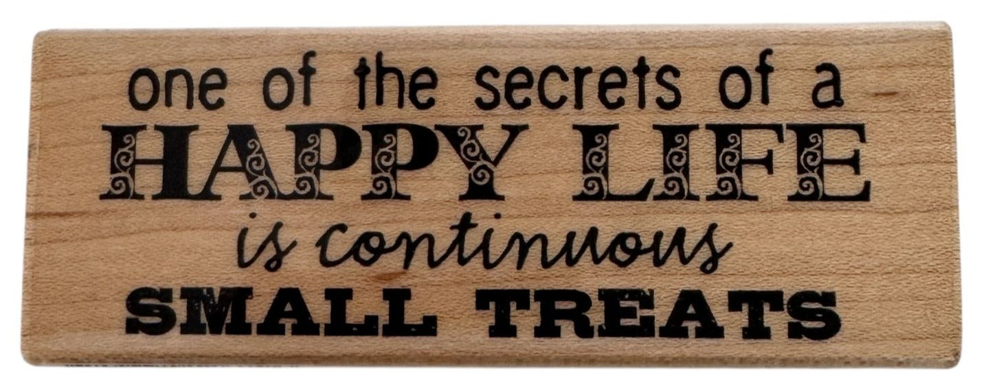Hampton Art Rubber Stamp Secret of Happy Life Is Small Treats Pamper Self Care