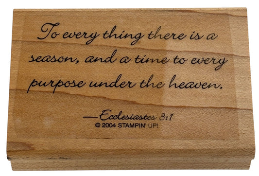 Stampin Up Rubber Stamp Bible Quote There is a Season Christian Ecclesiastes 3