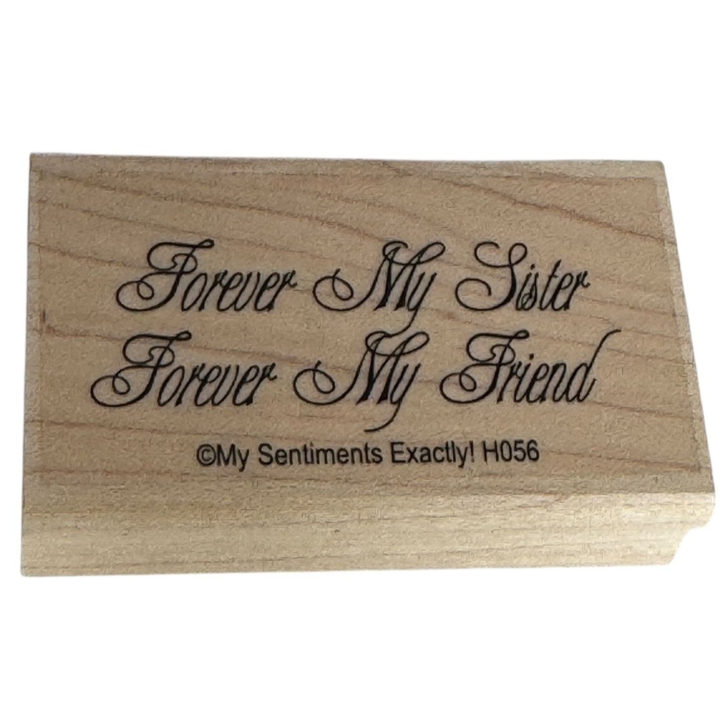 My Sentiments Exactly Rubber Stamp Forever My Sister Forever My Friend Family