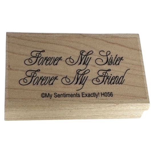 My Sentiments Exactly Rubber Stamp Forever My Sister Forever My Friend Family