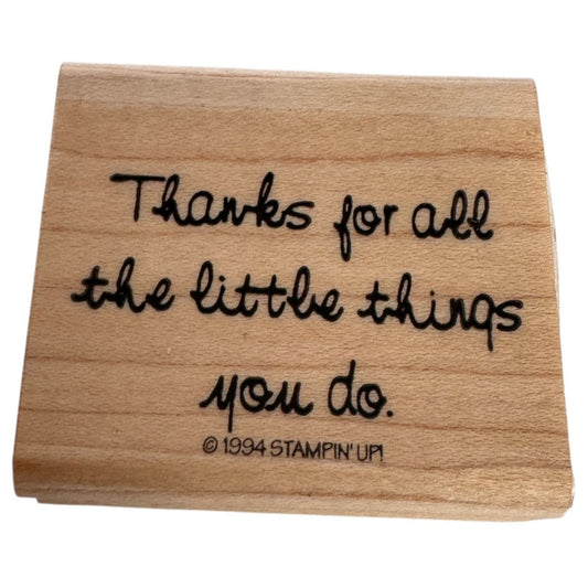 Stampin Up Wood Rubber Stamp Thanks For All The Little Things You Do Thank You