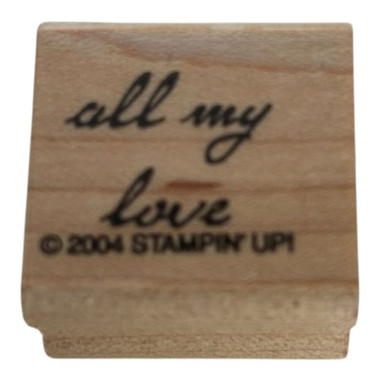 Stampin Up Rubber Stamp All My Love Cursive Letters Writing Sentiment Words