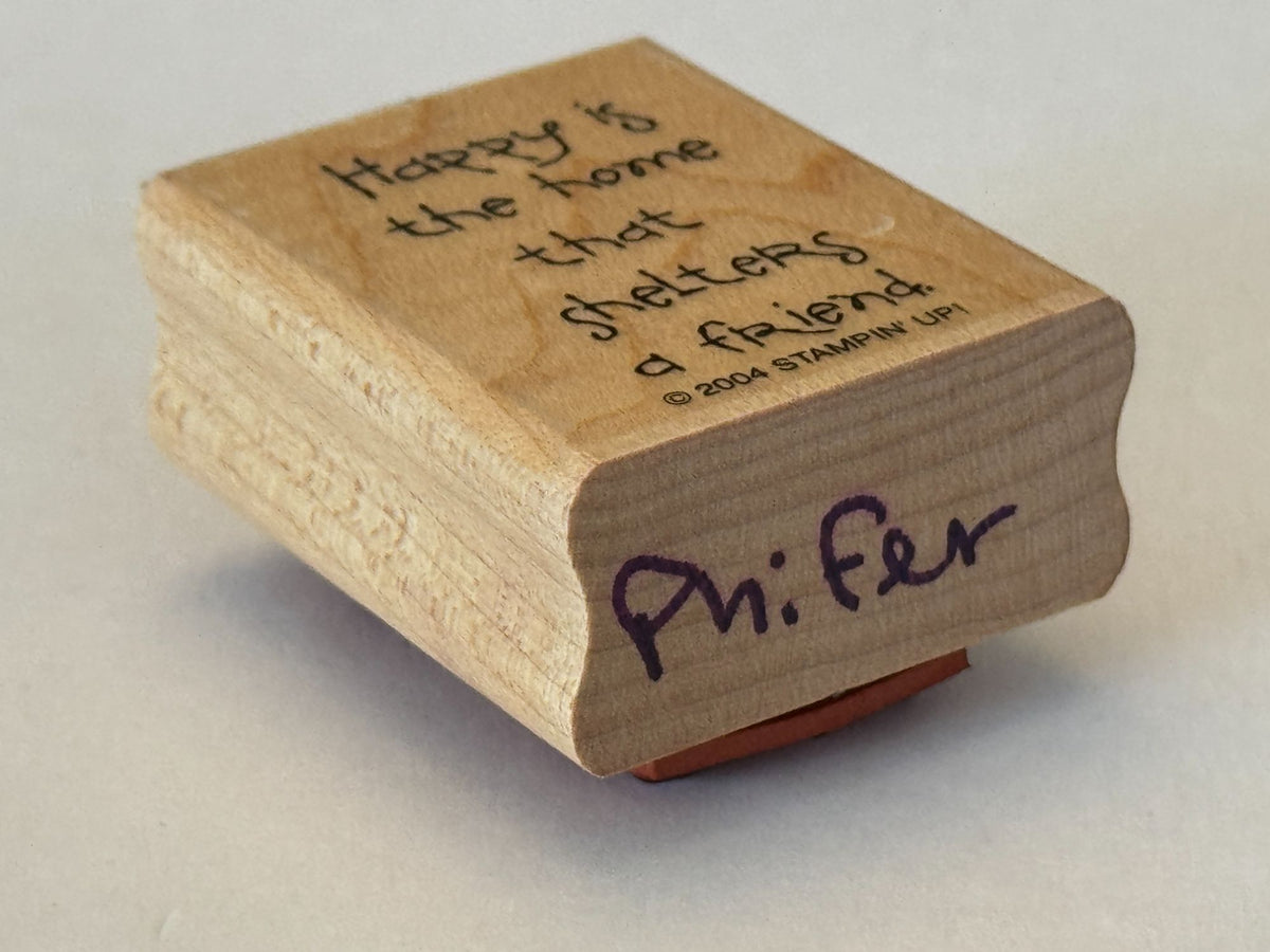 Stampin Up Rubber Stamp Happy Is The Home That Shelters A Friend Card Making Art