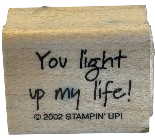 Stampin Up Wood Rubber Stamp You Light Up My Life Card Making Words Sentiment