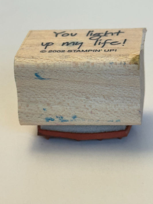 Stampin Up Wood Rubber Stamp You Light Up My Life Card Making Words Sentiment