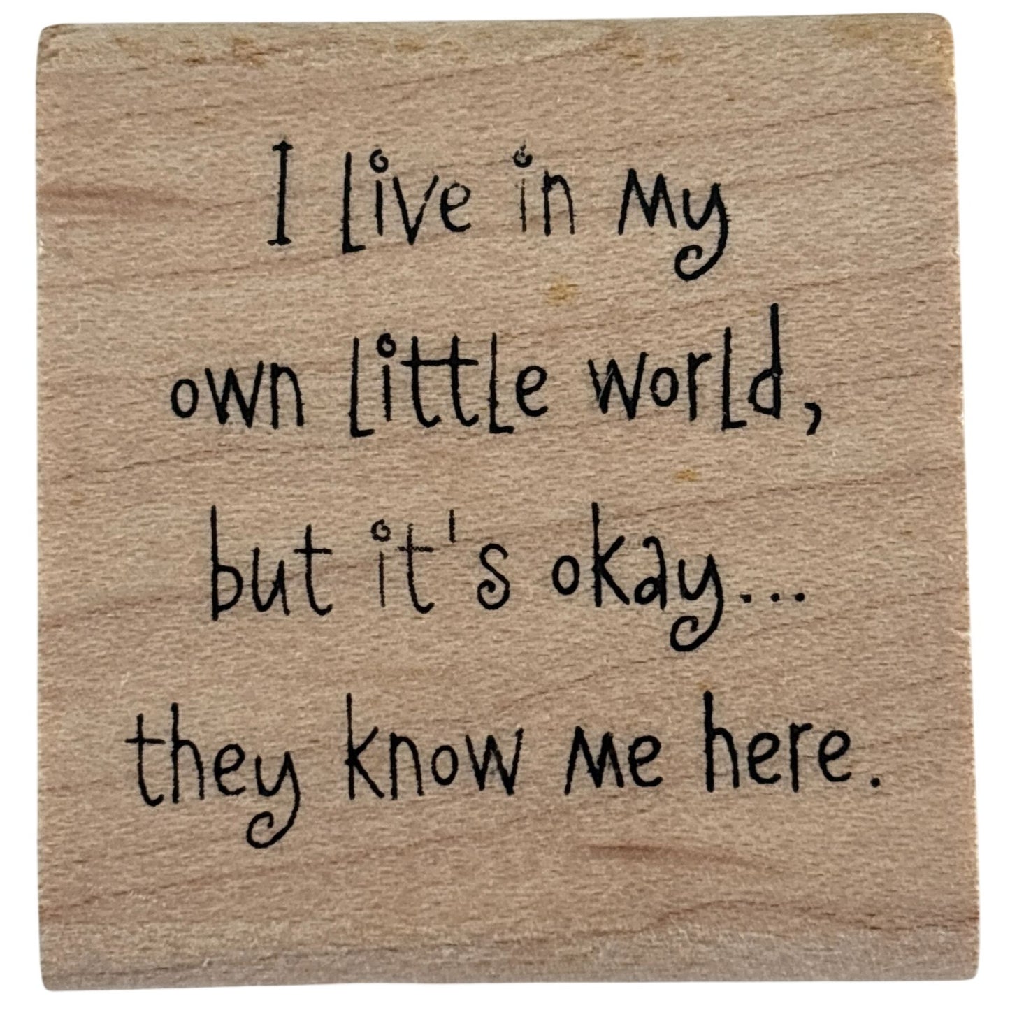 Inky Antics Rubber Stamp I Live In My Own Little World Funny Humor Cardmaking