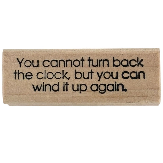 A Stamp In The Hand Rubber Stamp Turn Back The Clock Quote Funny Birthday Card Words