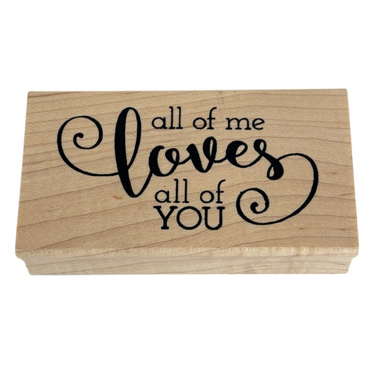 American Art Rubber Stamp All Of Me Loves All Of You Whimsies and Wishes Words