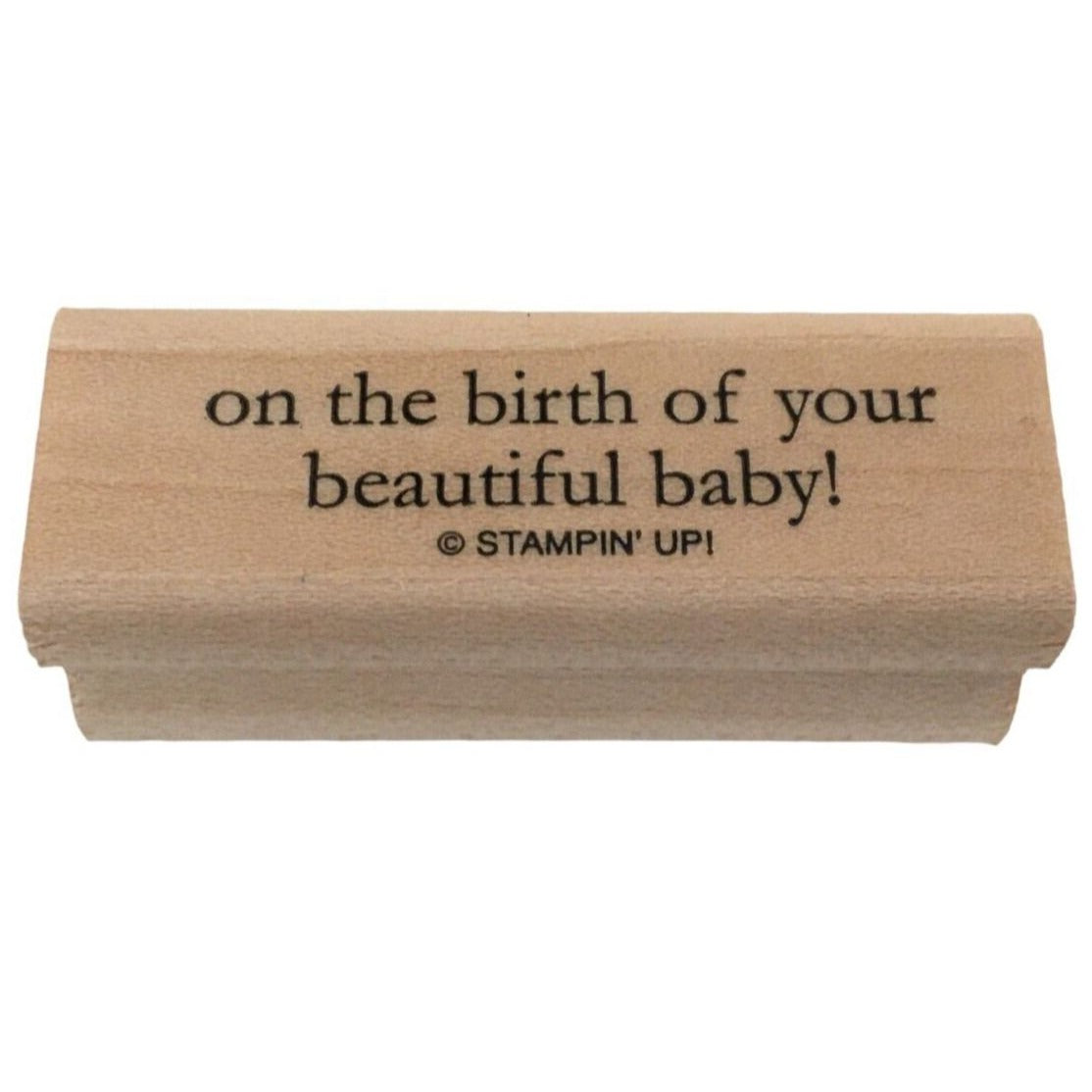Stampin Up Rubber Stamp On The Birth Of Your Beautiful Baby Card Sentiment