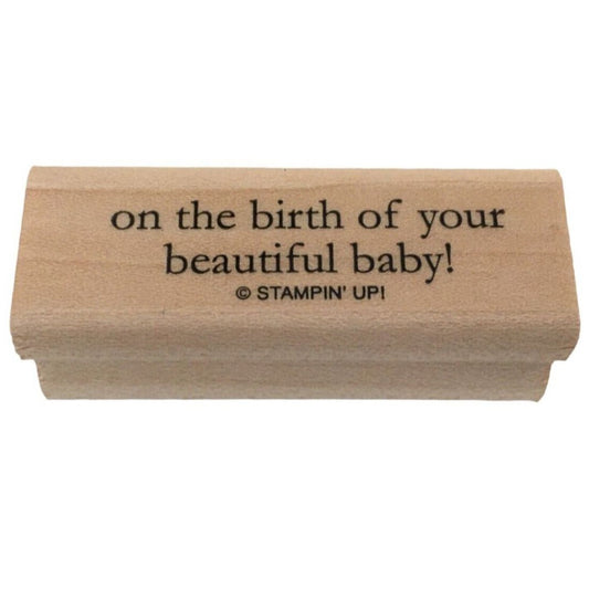 Stampin Up Rubber Stamp On The Birth Of Your Beautiful Baby Card Sentiment