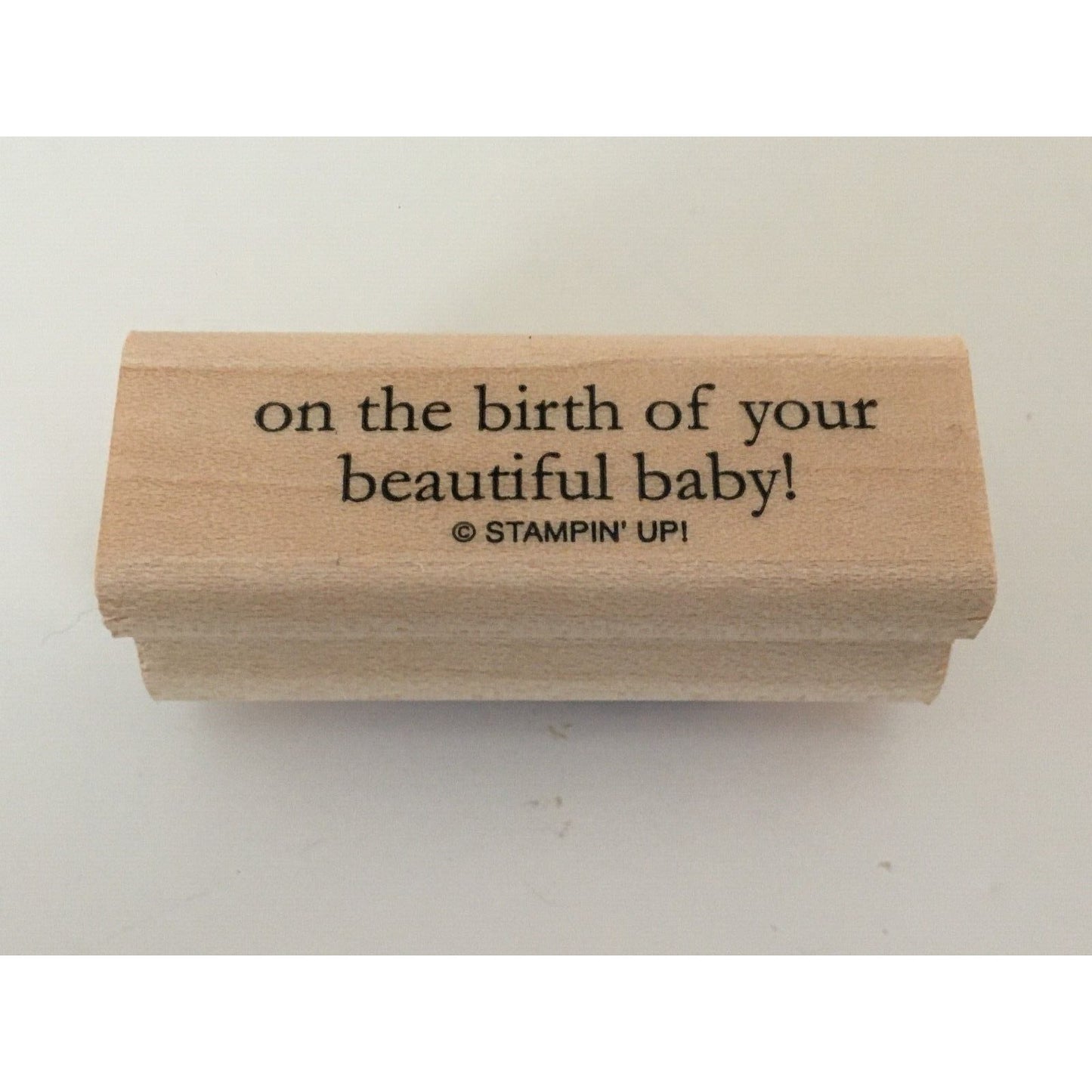 Stampin Up Rubber Stamp On The Birth Of Your Beautiful Baby Card Sentiment