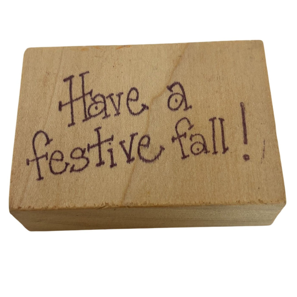 Rubbernecker Rubber Stamp Have a Festive Fall Autumn Thanksgiving Sentiment Wood Mounted Card Making