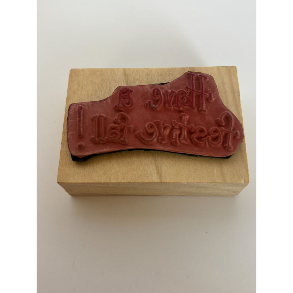 Rubbernecker Rubber Stamp Have a Festive Fall Autumn Thanksgiving Sentiment Wood Mounted Card Making