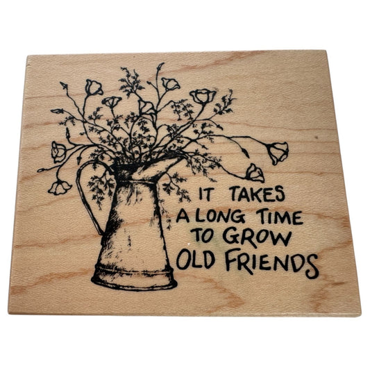 PSX Rubber Stamp It Takes A Long Time To Grow Old Friends Watering Can Garden