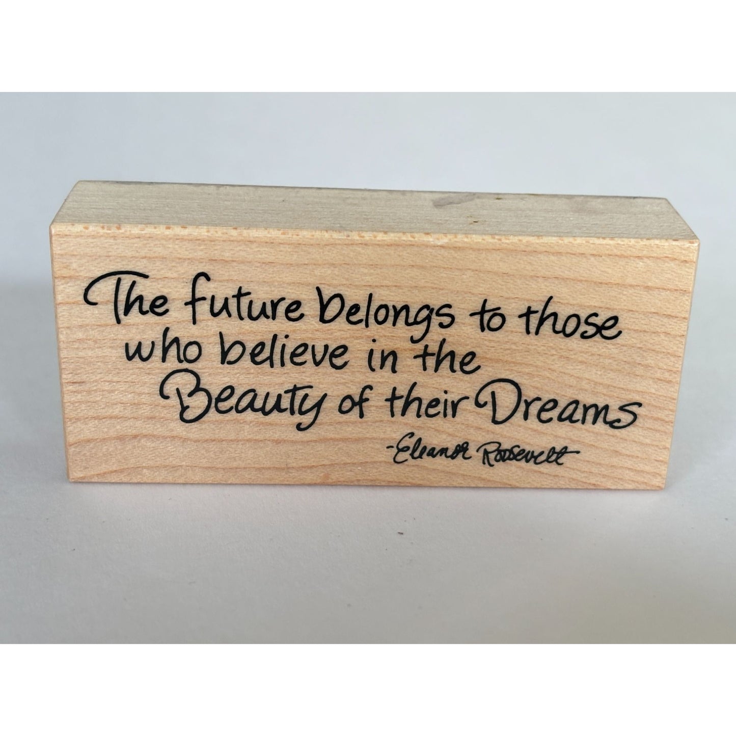 PSX Rubber Stamp Eleanor Roosevelt Quote The Future Belongs to Those Beauty of Dreams Wood Mounted