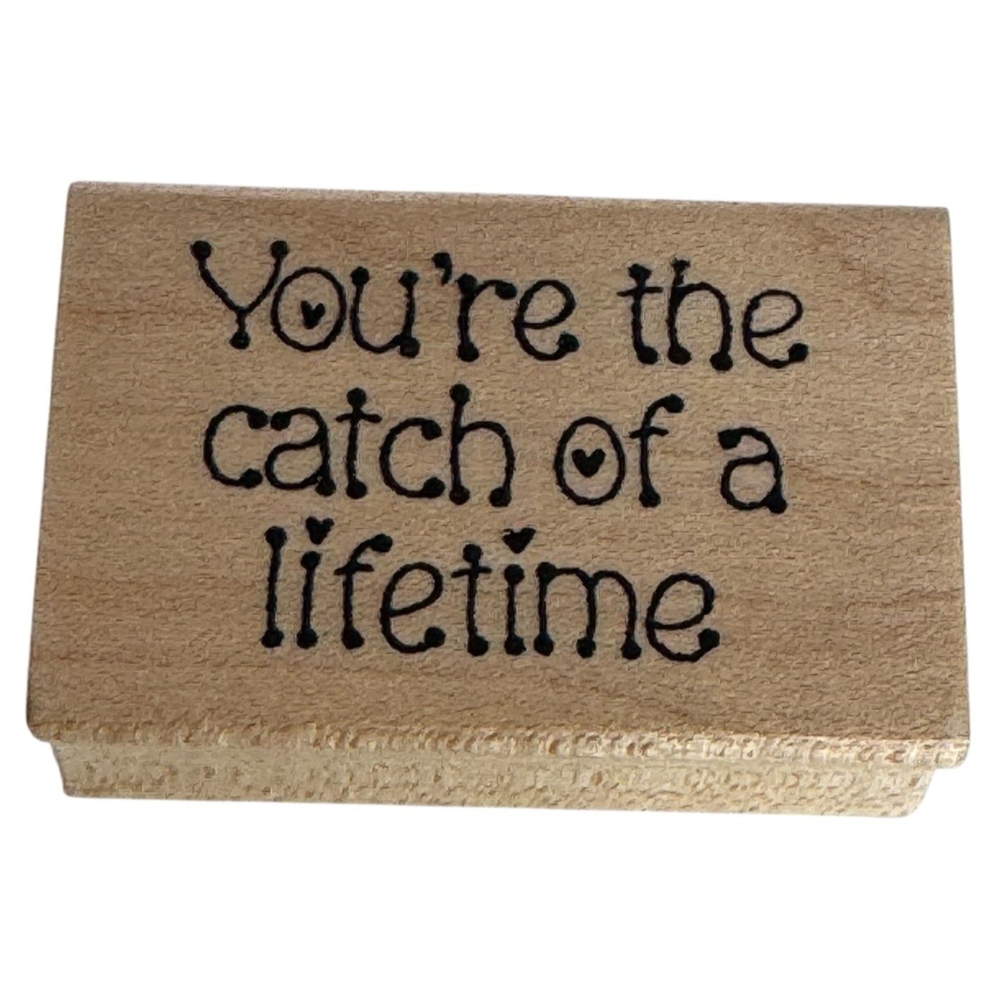 Darcie's Rubber Stamp You are The Catch Of A Lifetime Fishing Humor Funny Couple
